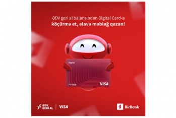 ƏDV-ni geri alan BirBank istifadəçiləri Visa-dan əlavə - Pul Qazana Bilərlər!
