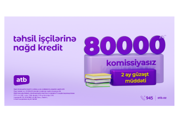 Azər Türk Bank təhsil işçiləri üçün sərfəli istehlak kreditləri - KAMPANİYASINA BAŞLADI