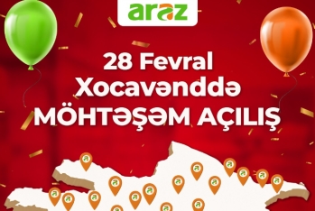 " Araz" supermarketlər şəbəkəsi Xocavənddə və Bakıda yeni filiallar açır - EYNİ GÜNDƏ