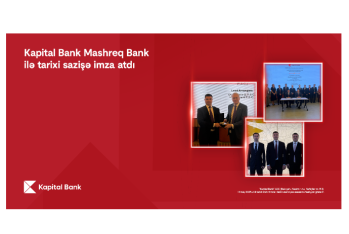 Kapital Bank “Mashreq Bank”la tarixi sazişə - İMZA ATDI