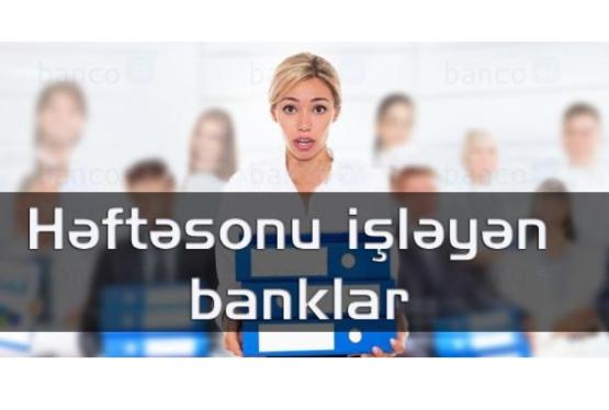 Şənbə günləri işləyən banklar -  SİYAHI