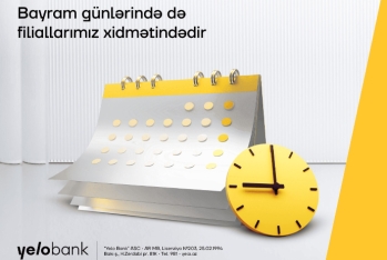 Bayram günləri Yelo Bank filialları - XİDMƏTİNİZDƏ OLACAQ