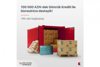 "Kapital Bank" gömrükdən keçmək üçün güzəştli kredit - TƏKLİF EDİR