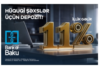 Bank of Baku-da hüquqi şəxslərə özəl depozit – 11%-DƏK GƏLİR!