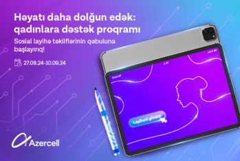 Azercell “Həyatı daha dolğun edirik: qadınlara dəstək proqramı”na - START VERİR