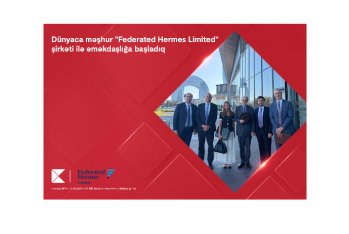 Kapital Bank начал сотрудничество с всемирно известной компанией «Federated Hermes Limited»