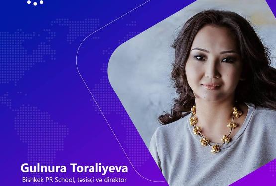 “Baku PR Forum 2019”un  spikeri - Gulnura Toraliyeva - PROQRAM
