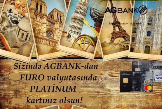 “AGBank”ın PLATİNUM kartları indi həmçinin EUR valyutasında!