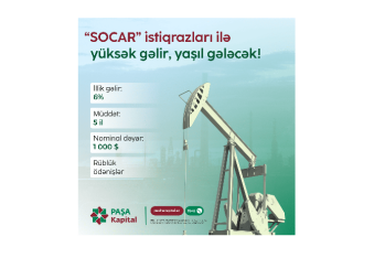 PAŞA Kapital-dan SOCAR-ın yeni “yaşıl” istiqrazlarına - İNVESTİSİYA FÜRSƏTİ