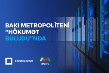 Bakı Metropoliteni İT sistemlərini “Hökumət buludu”na köçürüb